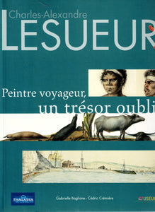 Lesueur, peintre voyageur, un trésor oublié.