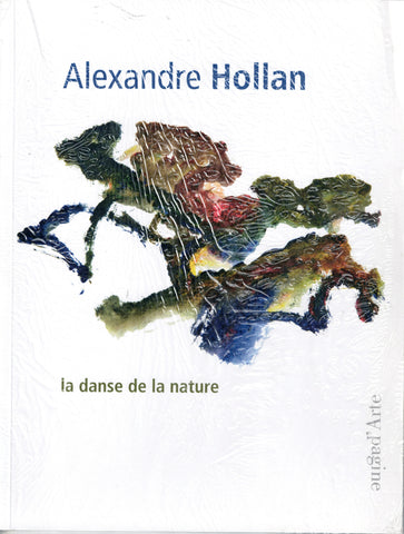 Alexandre Hollan. La danse de la nature.