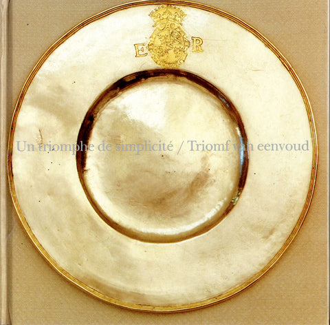 A Triumph of Simplicity/ Triomf van eenvoud. Four Centuries of Swedish Silver: Court and Home.