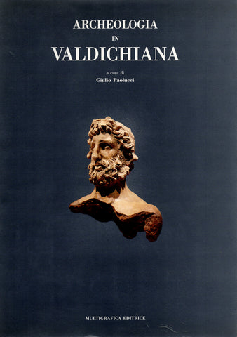 Archeologia in Valdichiana.