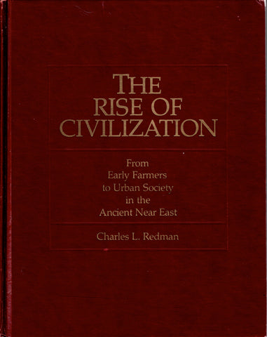 The Rise of Civilization. From Early Farmers to Urban Society in the Ancient Near East.