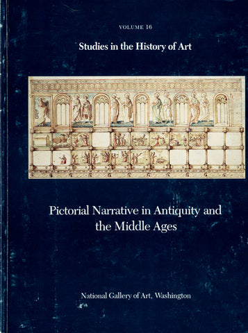 Pictorial Narrative in Antiquity and the Middle Ages. Studies in the History of Art Volume 16.