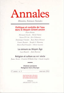 Annales Histoire, Sciences Sociales. 57e année - n°3, mai-juin 2002. Politique et contrôle de l'eau dans le Moyen-Orient ancien. La censure au Moyen-Âge. Religion et culture au XIXe siècle.