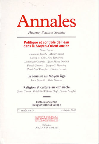 Annales Histoire, Sciences Sociales. 57e année - n°3, mai-juin 2002. Politique et contrôle de l'eau dans le Moyen-Orient ancien. La censure au Moyen-Âge. Religion et culture au XIXe siècle.