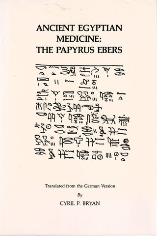 Ancient Egyptian Medicine : The Papyrus Ebers.