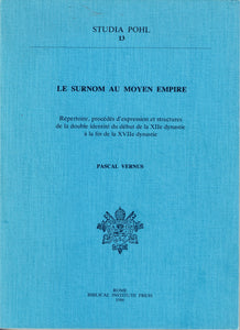 Le Surnom au Moyen Empire. Répertoire, procédés d'expression et structures de la double identité du début de la XIIe dynastie à la fin de la XVIIe dynastie.