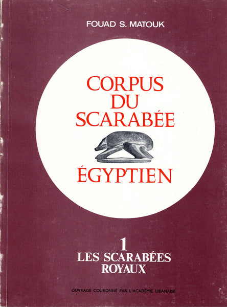 Corpus du scarabée égyptien: Volume I. Les Scarabées royaux & Volume II. Analyse thématique.