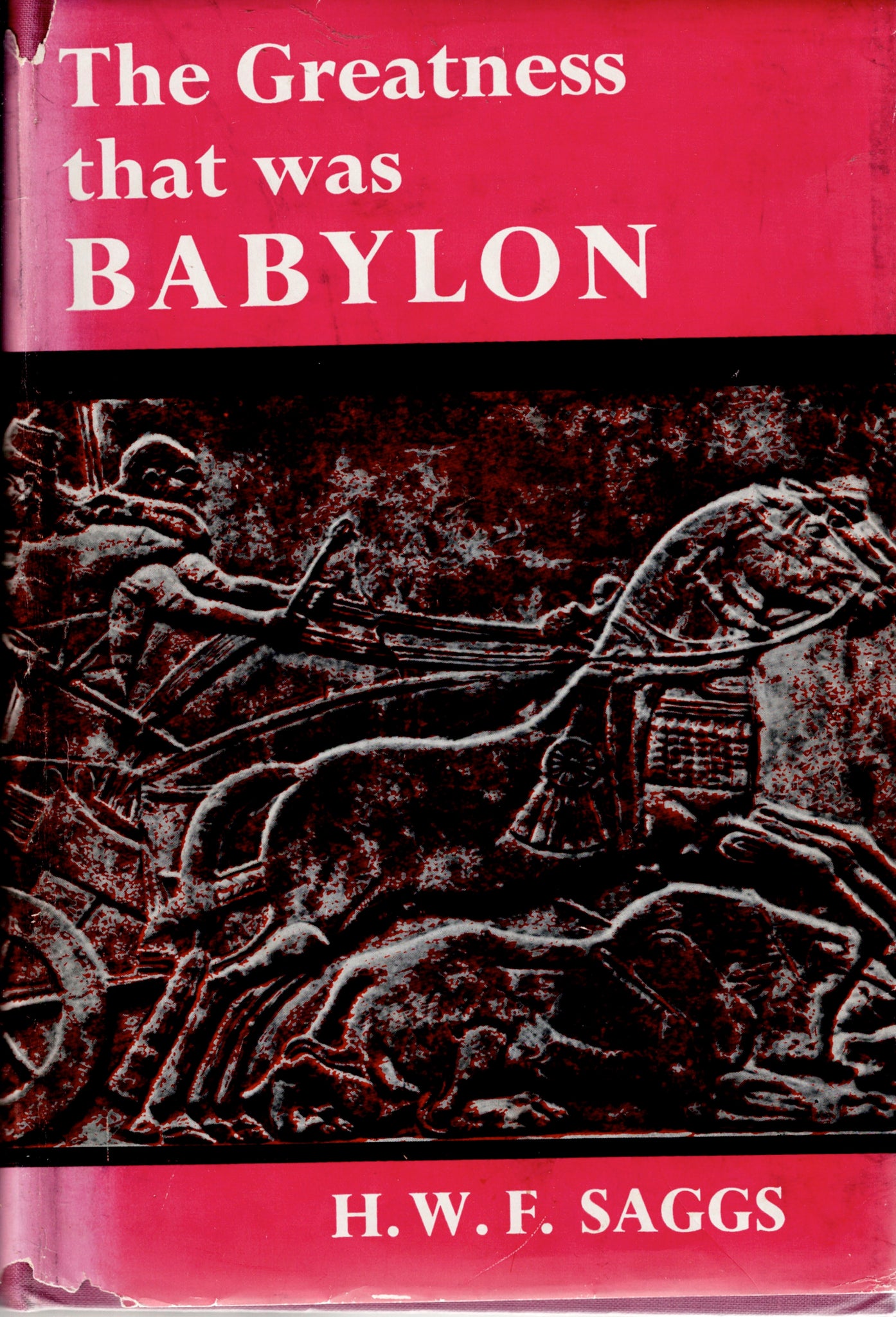 The Greatness that was Babylon. A Sketch of the Ancient  Civilization of the Tigris-Euphrates valley