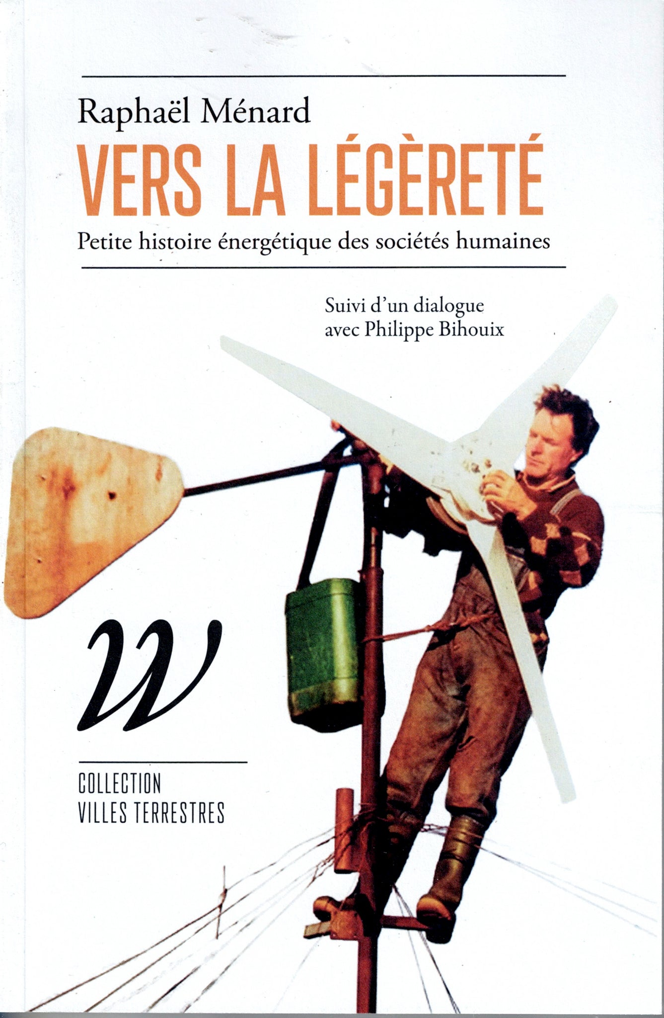 Vers la légèreté. Petite histoire énergétique des sociétés humaines.