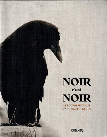 Noir c'est noir. Le corbeaux dans l'art & le folklore.