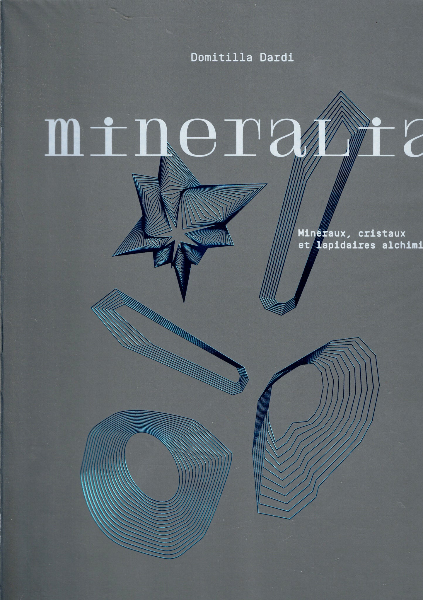 Mineralia. Minéraux, cristaux et lapidaires alchimiques.