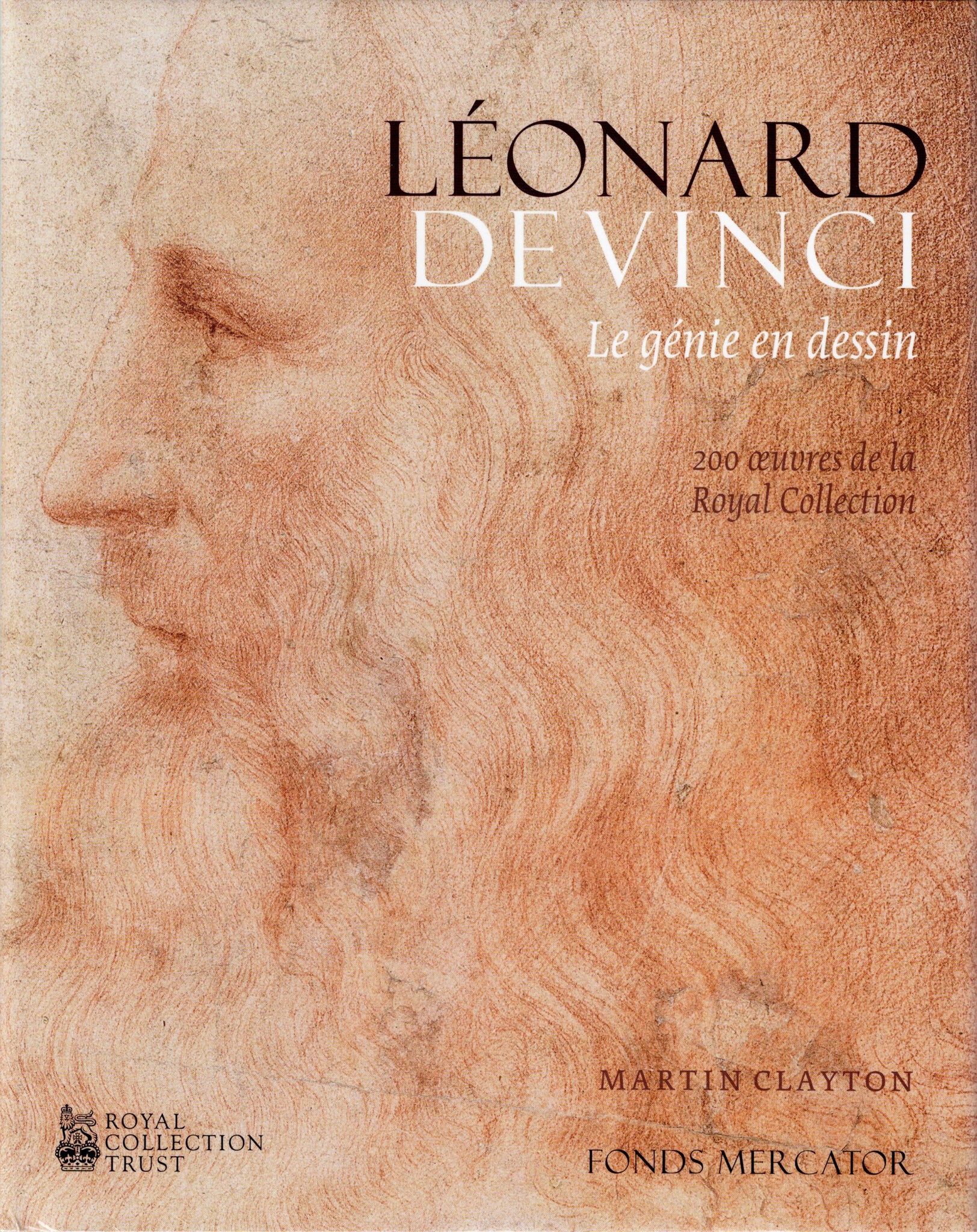 Lénoard de Vinci. Le génie du dessin. 200 oeuvres de la Royal Collection.