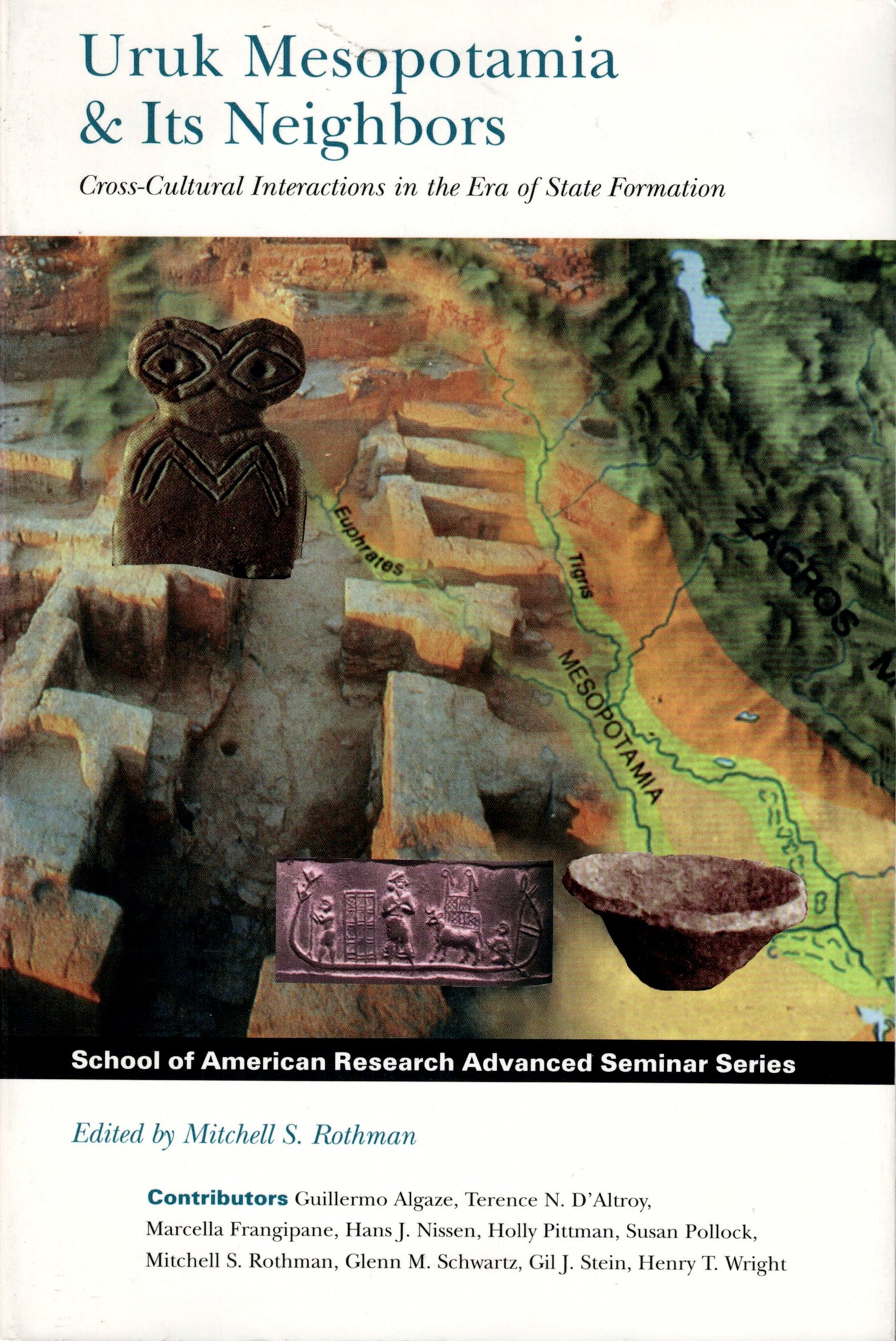 Uruk Mesopotamia & Its Neighbors. Cross-Cultural Interactions in the Era of State Formation.