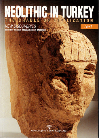 Neolithic in Turkey. The Cradle of Civilization. Text & plates.