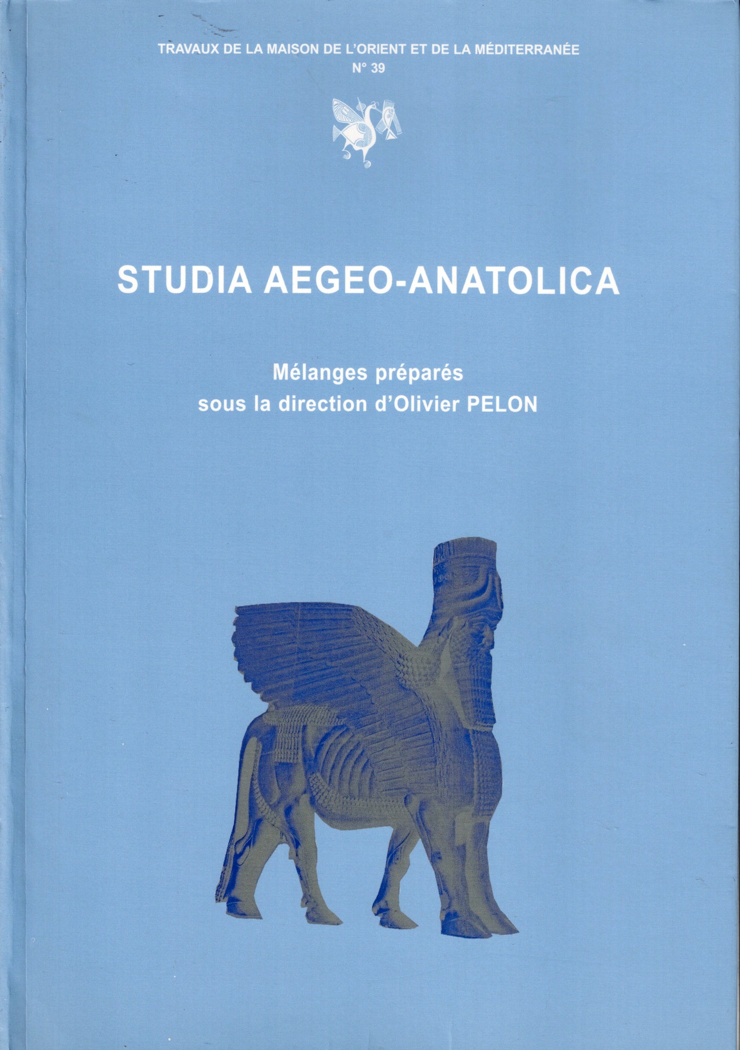 Studia Aegeo-Anatolica. Mélanges préparés sous la direction d'Olivier PELON.