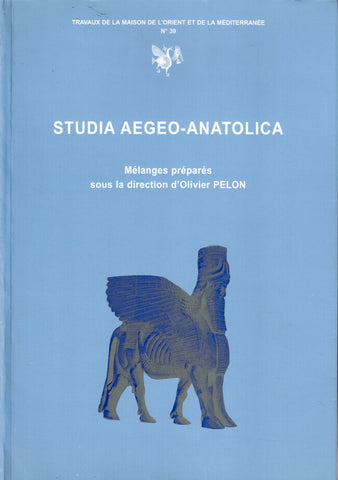 Studia Aegeo-Anatolica. Mélanges préparés sous la direction d'Olivier PELON.
