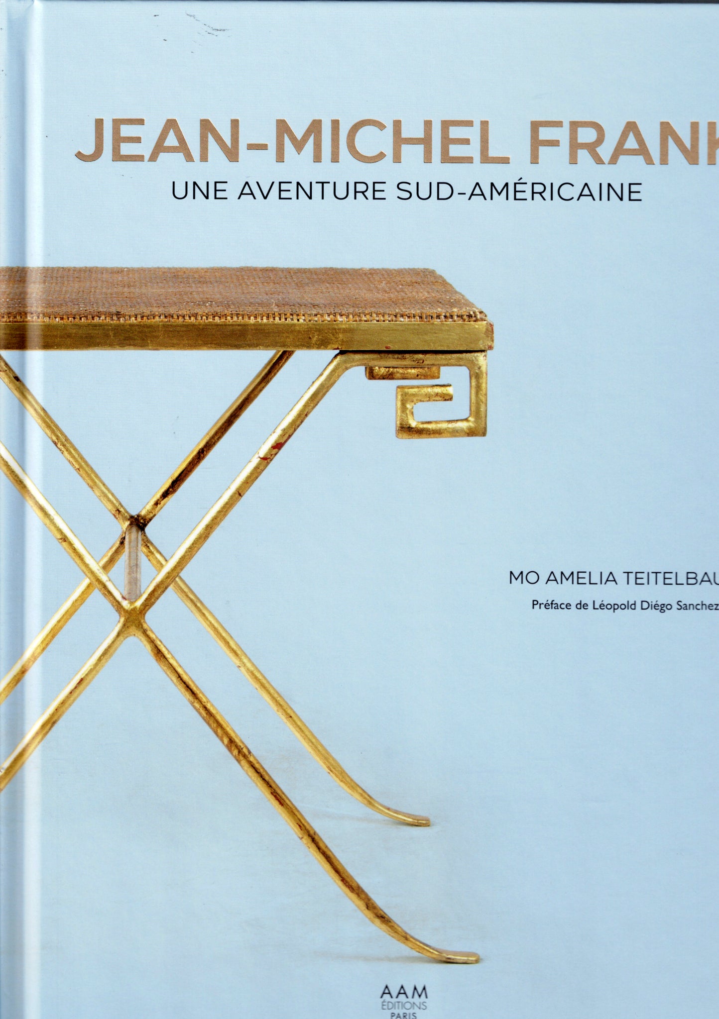 Jean-Michel Frank. Une aventure sud-américaine.