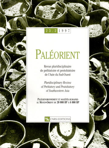 Paléorient. 23,2. 1997. Paléoenvironnement et sociétés humaines au Moyen-Orient de 20 000 BP à 6000 BP.