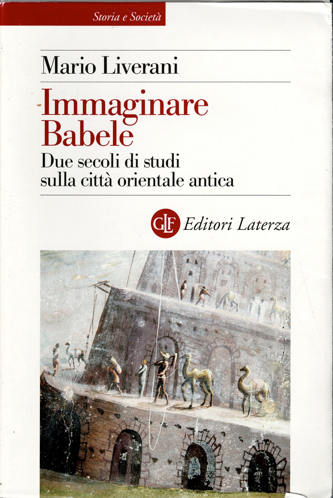 Imaginare Babele. Due secoli di studi sulla citta orientale antica.
