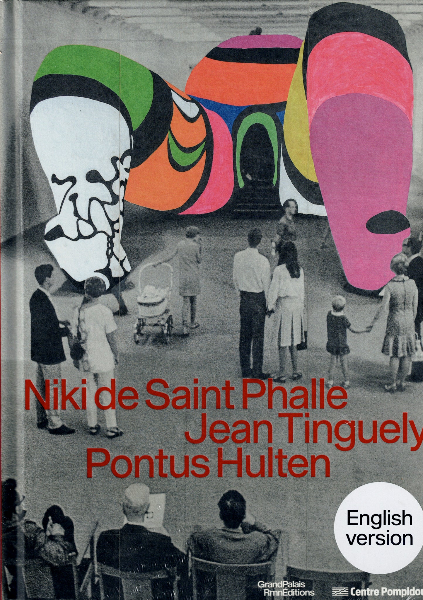 Niki de Saint Phalle. Jean Tinguely. Pontus Hulten. English Version