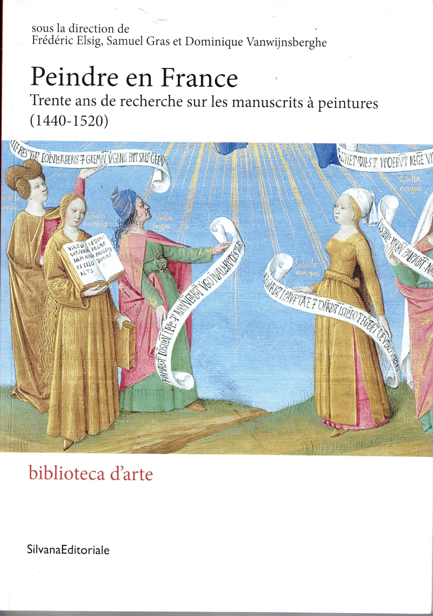 Peindre en France. Trente ans de recherche sur les manuscrits à peintures (1440-1520).