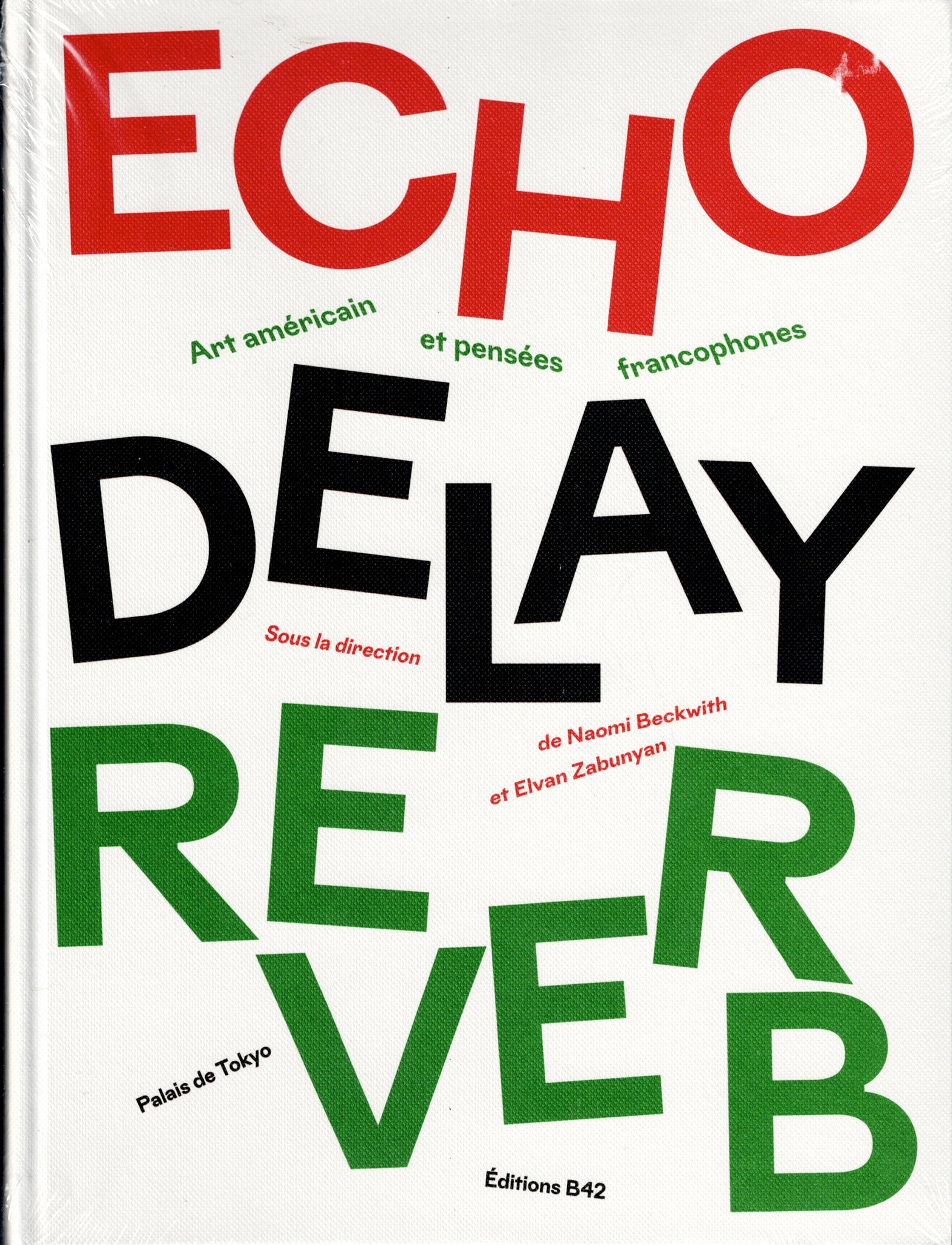 Echo. Delay. Reverb. Art américain et pensées francophones.
