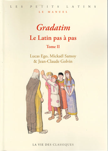 Gradatin. Le Latins pas à pas. Tome II.