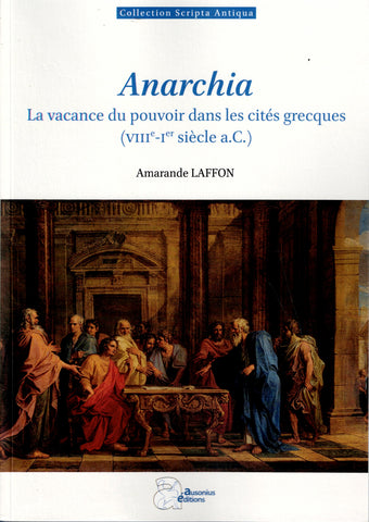 Anarchia. La vacance du pouvoir dans les cités grecques (VIIIe-Ier siècle a.C.)