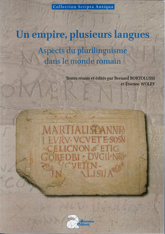 Un empire, plusieurs langues. Aspects du plurilinguisme dans le monde romain.