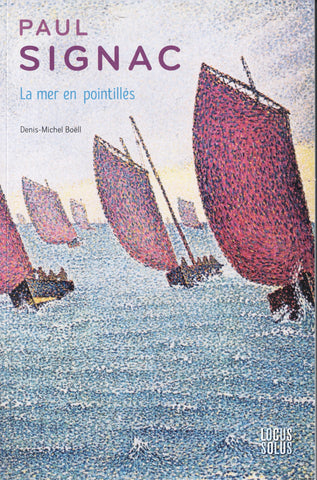Paul Signac. La mer en pointillés.