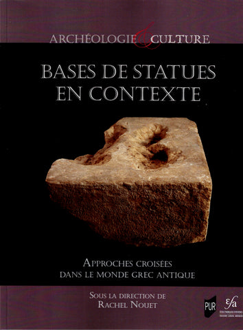 Bases de statues en contexte. Approches croisées dans le monde Grec Antique.