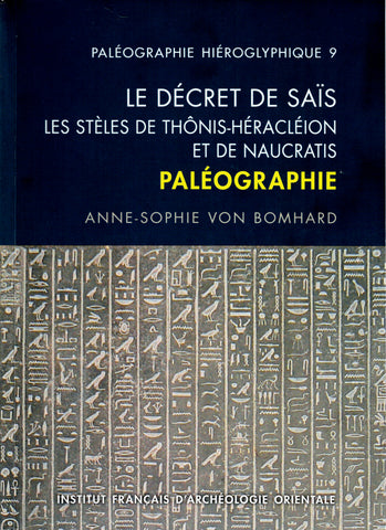 Le décrete de Saïs. Les stèles de Thonis-Héracléion et de Naucratis. Paléographie Hiéroglyphique 9.