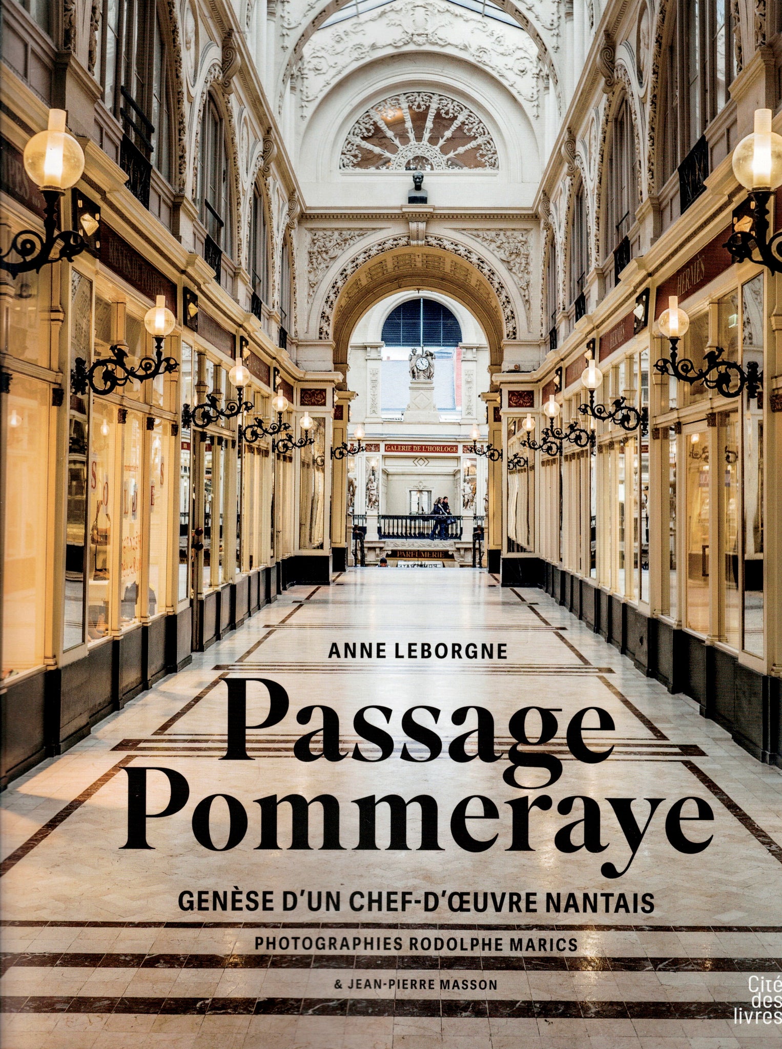 Passage Pommeraye. Genèse d'un chef-d'oeuvre nantais.