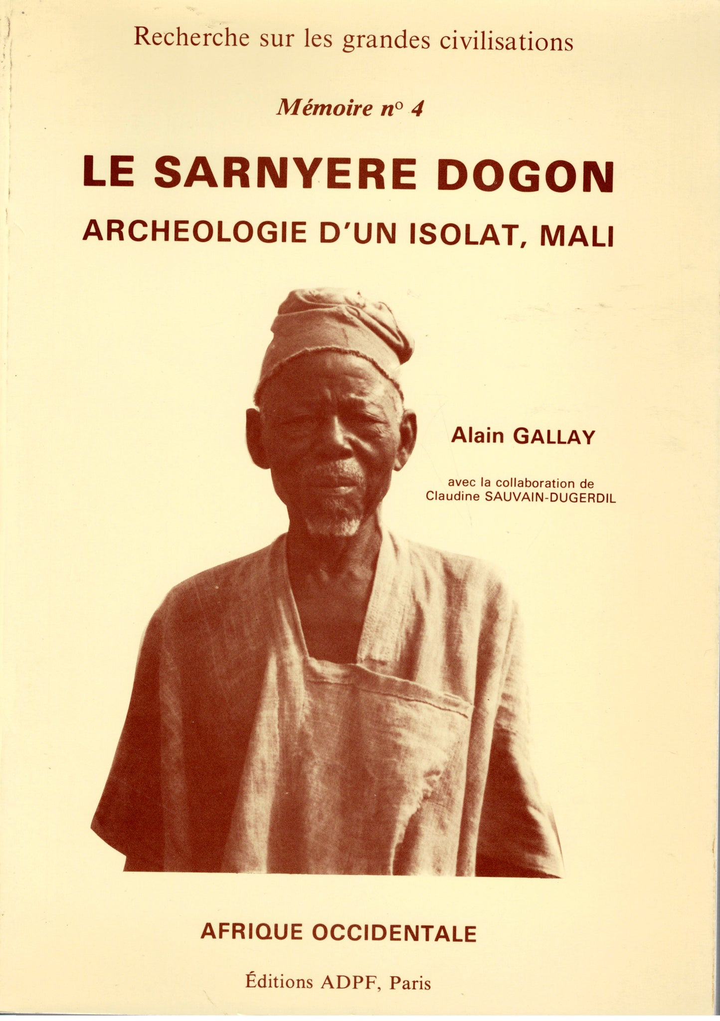Le sarnyere Dogon - archéologie d'un isolat, Mali.