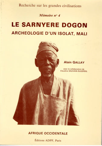 Le sarnyere Dogon - archéologie d'un isolat, Mali.