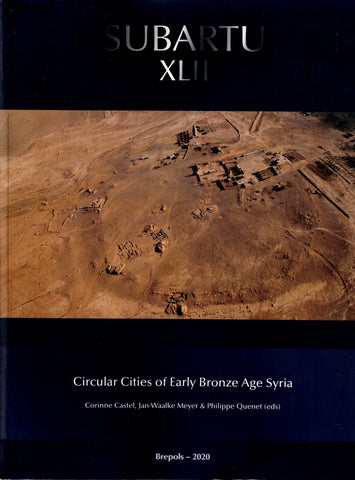 Circular Cities of Early Bronze Age Syria. Subartu XLII.