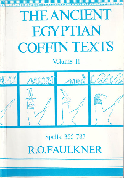 The Ancient Egyptian Coffin Texts.