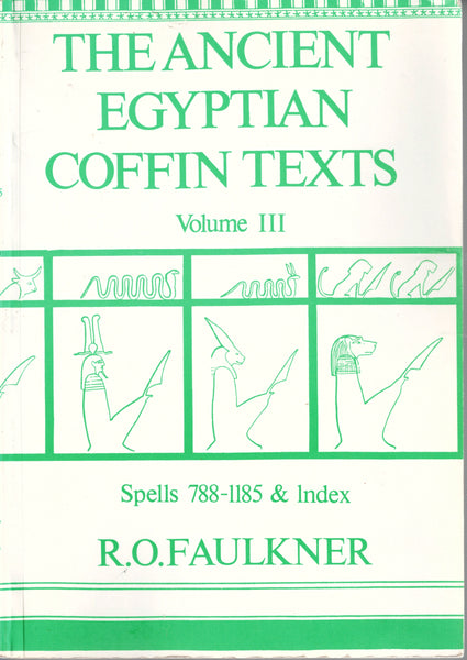 The Ancient Egyptian Coffin Texts.