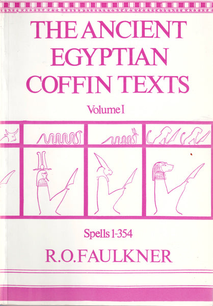 The Ancient Egyptian Coffin Texts.