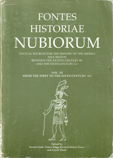 Fontes historiae Nubiorum. Textual Source for the History of th Middle Nile Region Between the Eighth Century BC and the Sixth Century AD. Vol. I,II,III & IV.