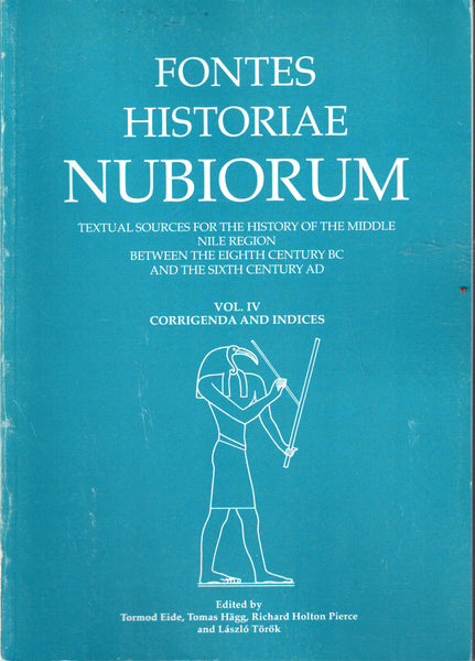 Fontes historiae Nubiorum. Textual Source for the History of th Middle Nile Region Between the Eighth Century BC and the Sixth Century AD. Vol. I,II,III & IV.