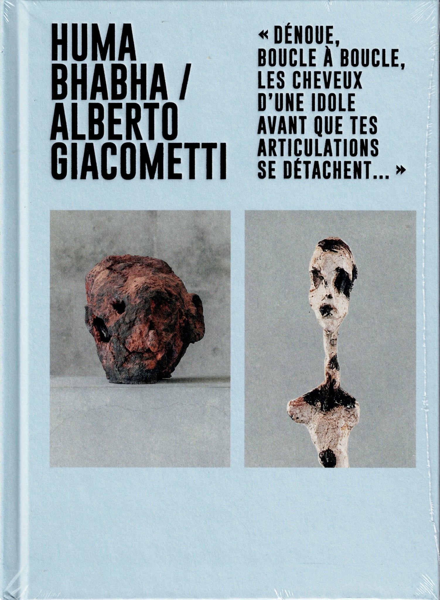 Huma Bhabha / Alberto Giacometti. – Antinoë
