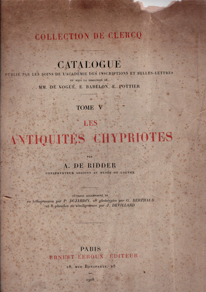 Collection De Clerq. Tome V. Les antiquités chypriotes.