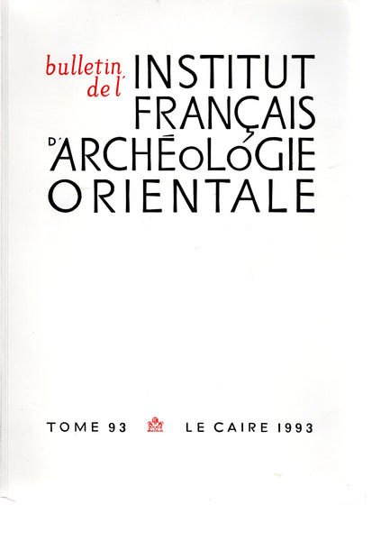 Bulletin de l'Institut Français d'Archéologie Orientale 93. BIFAO 93.