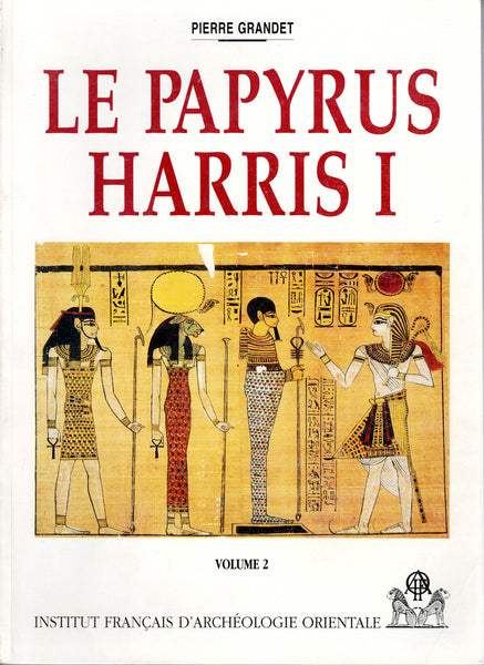 The Harris Papyrus I (BM 9999). Vol. I: Text. Vol. II: Plates. BiEtud 109.