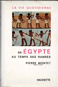 Daily life in Egypt at the time of the Ramses.
