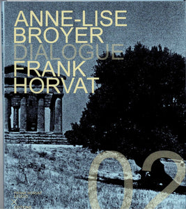 Dialogue 02. Anne-Lise Broyer X Frank Horvat.