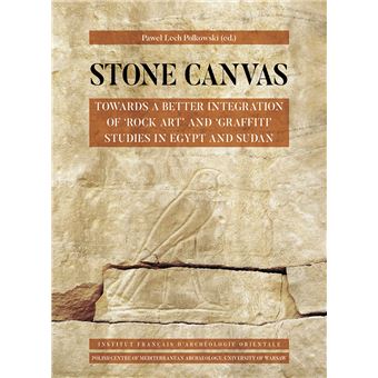 Stone Canvas. Towards a better Integration of "Rock Art" and "Graffiti". Studies in Egypt and Sudan. Bietud 183.