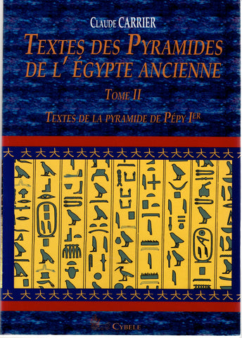 Texts from the Pyramids of Ancient Egypt. Texts from the Pyramid of Pepy I. Volume II.