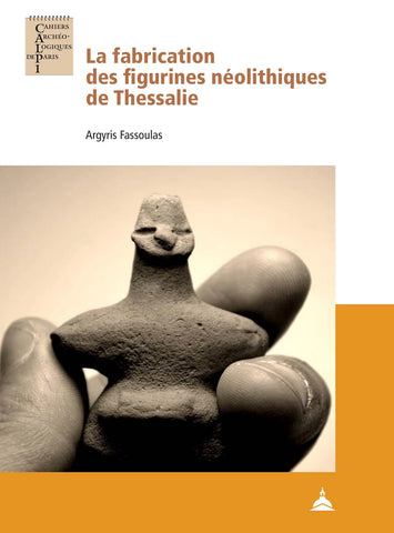 La fabrication des figurines néolithiques de Thessalie.